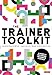 The Trainer Toolkit: A guide to delivering training in schools (Corwin Ltd)