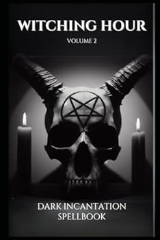 Paperback Witching Hour Volume 2: 140 Powerful Dark Curses and Invocations (Dark Witchcraft) Book