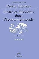 Ordre et désordres dans l'économie-monde 2130527825 Book Cover