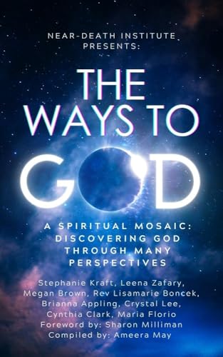 The Ways to God: A Spiritual Mosaic: Discovering God Through Many Perspectives