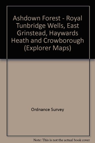 Ashdown Forest - Royal Tunbridge Wells, East Grinstead, Haywards Heath and Crowborough: Sheet 18 (Explorer Maps)