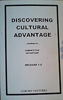 Discovering Cultural Advantage Leading to Competitive Advantage Release 1.0 B071DVJ3Z2 Book Cover