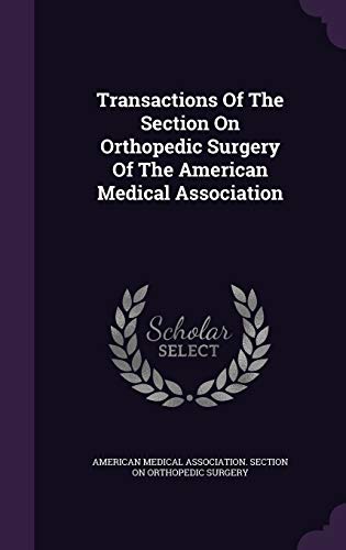 Transactions Of The Section On Orthopedic Surge... 1354919459 Book Cover