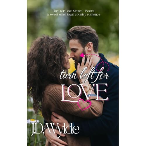 Turn Left for Love: A Sweet, Small Town Country Romance Audiolibro Por J.D. Wylde arte de portada