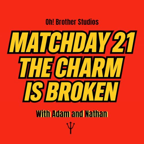 Match Day 21 - The Charm Is Broken