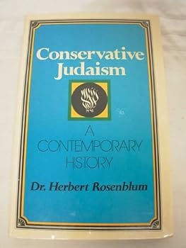 Paperback Conservative Judaism: A contemporary history by Herbert Rosenblum (1983-05-03) Book