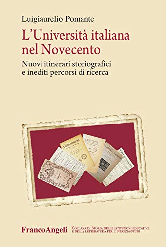 L'università Italiana Nel Novecento. Nuovi Itinerari Storiografici E Inediti Percorsi Di Ricerca Cover