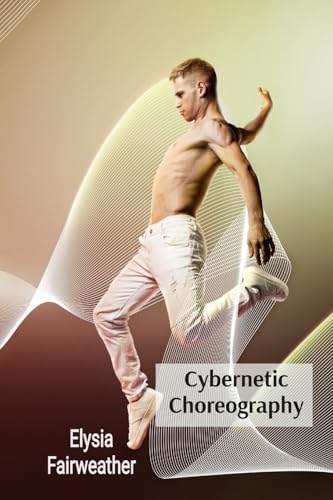 Cybernetic Choreography comprendre l'impact des technologies numériques sur la danse