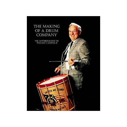The making of a drum company batterie: The Autobiography of William E. Wudwig II