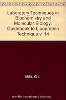 Laboratory Techniques in Biochemistry and Molecular Biology, Volume 14: A Guidebook to Lipoprotein Techniques 0444805745 Book Cover