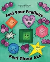 Feel Your Feelings Feel Them All 1945567422 Book Cover