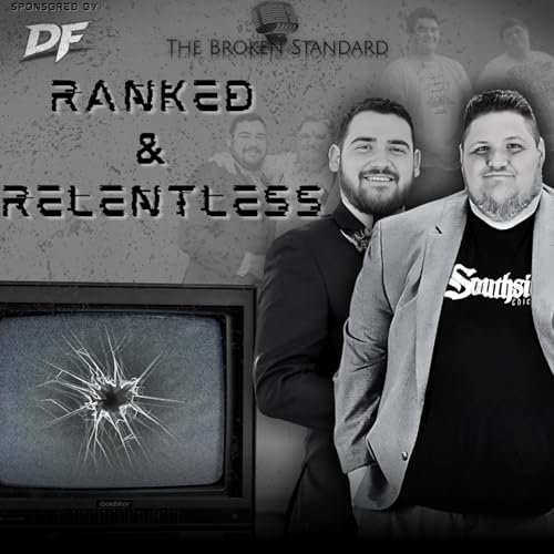 Ranked and Relentless Podcast Por Broken Standard Media arte de portada