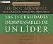 Las 21 cualidades indispensables de un líder: Conviértase en una persona que los demás quieren seguir (Spanish Edition)