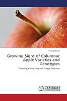Growing Signs of Columnar Apple Varieties and Genotypes 3659384895 Book Cover