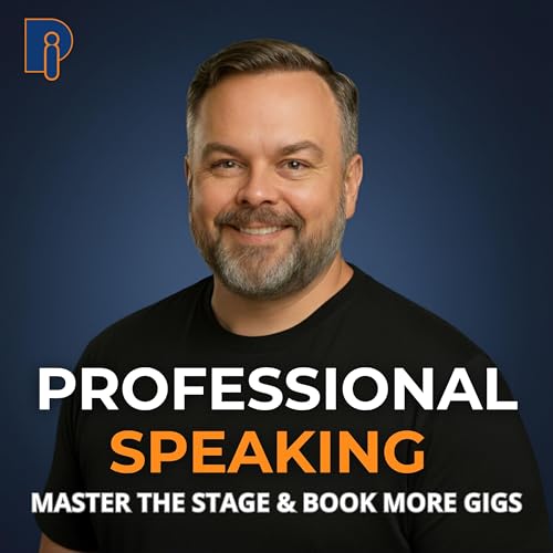 Professional Speaking: Public Speaking Skills, Keynote Marketing, and Speaker Business Growth cover art