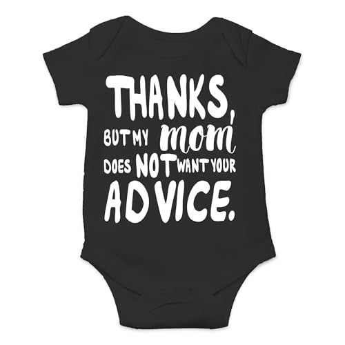 AW Fashions Thanks, But My Mom Does Not Want Your Advice Bodysuit Cute Newborn Outfit, Funny Baby Clothes (Newborn, Black)