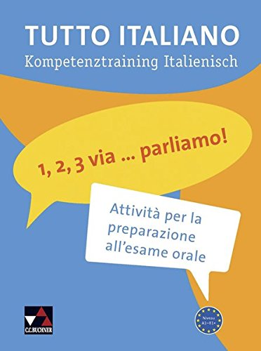 Tutto italiano 1, 2, 3 via ... parliamo!