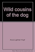 Wild Cousins of the Dog 0399203230 Book Cover