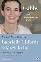 Gabby: A Story of Courage, Love and Resilience by Gabrielle Giffords (2012-10-09)