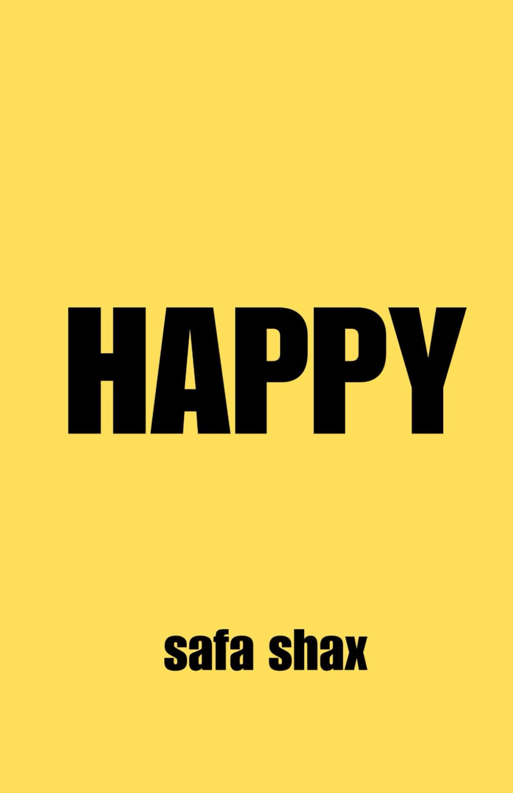 Happy: How to be Happy