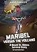 Maribel Versus the Volcano: A Mount St. Helens Survival Story (Girls Survive)