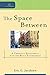 The Space Between: A Christian Engagement with the Built Environment (Cultural Exegesis)