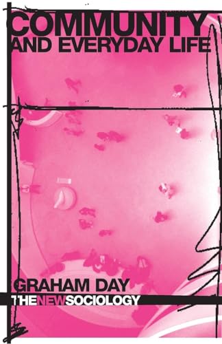 Community and Everyday Life (The New Sociology)