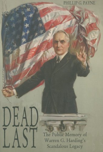 Dead Last: The Public Memory of Warren G. Harding s Scandalous Legacy