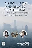 Air Pollution and Related Health Risks: Investigating Environmental Health and Sustainability