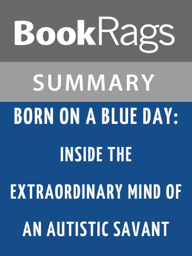 Summary & Study Guide Born on a Blue Day: Inside the Extraordinary Mind of an Autistic Savant by Daniel Tammet