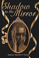 Shadow in the Mirror 1491764872 Book Cover