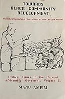 Towards Black community development: Moving beyond the limitations of the lecture model : a critical review of the current Africentric movement 0963644777 Book Cover