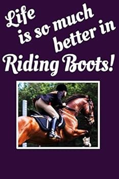 Paperback Life is so much better in riding boots: Horse Lovers Notebook Journal Notepad Book