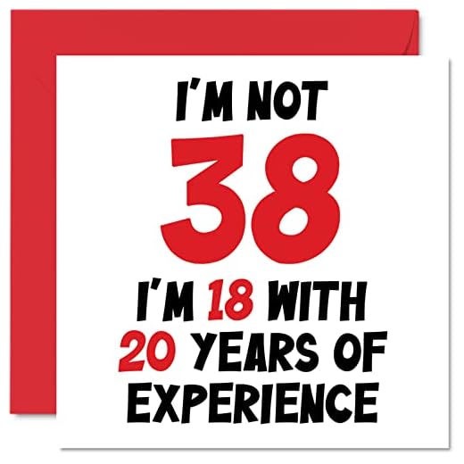 Tarjeta felicitación 38 cumpleaños mujeres hombres, no 38 con 20 años experiencia, divertida tarjeta felicitación 38 años treinta ocho treinta octavo feliz cumpleaños, mejor amigo, 145 mm x 145 mm