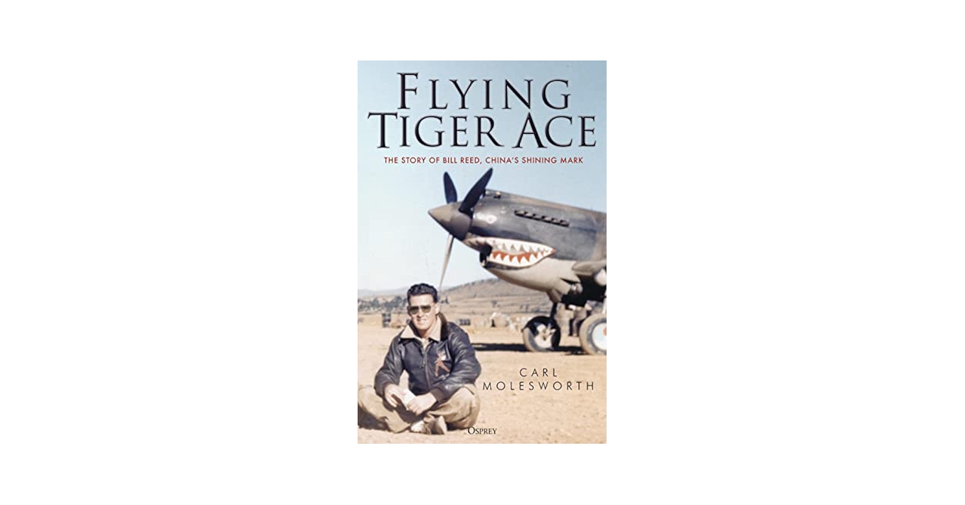 Amazon.com: Flying Tiger Ace: The story of Bill Reed