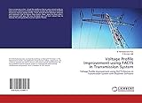  Voltage Profile Improvement Using FACTS in Transmission System: Voltage Profile Improvement Using FACTS Devices in Transmission System with Mipower Software