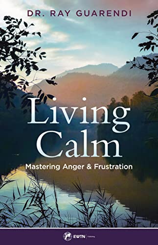 Living Calm: Mastering Anger and Frustration