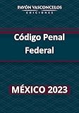  Código Penal Federal (Indexado): 2023 (Spanish Edition)