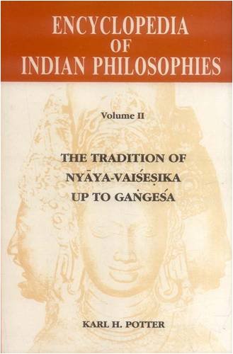 Encyclopedia of Indian Philosophies - Vol. 2: Indian Metaphysics and Epistemology: The Tradition of Nyaya-Vaisesika Upto Gangesa: v. 2