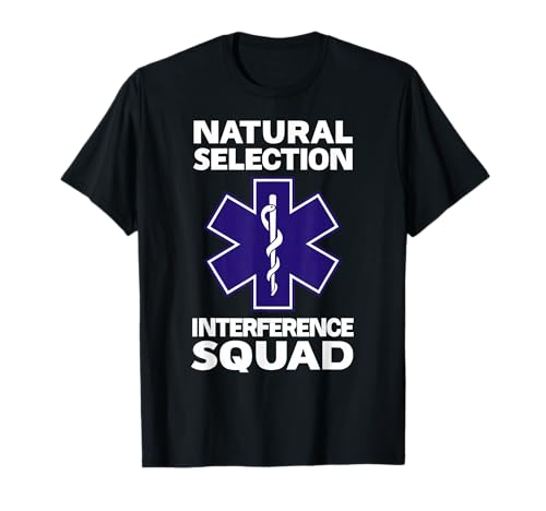 NATURAL SELECTION INTERFERENCE SQUAD Paramedic Funny EMT T-Shirt