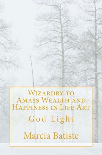 Wizardry to Amass Wealth and Happiness in Life Art: God Light