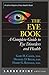 The Eye Book: A Complete Guide to Eye Disorders and Health (A Johns Hopkins Press Health Book)