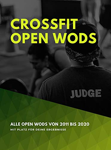 CrossFit Open WODs: Alle Open WODs von 2011 bis 2020 (German Edition)