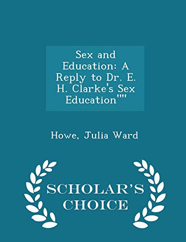 Sex and Education: A Reply to Dr. E. H. Clarke'... 1297304586 Book Cover