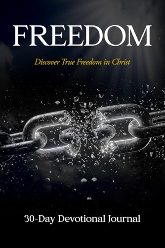 Freedom: A 30-Day Christian Devotional Journal for Inner Healing,...
