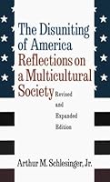 Disuniting of America: Reflections on a Multicultural Society. Rev Ed B000M47ZZC Book Cover