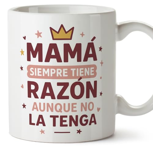 MUGFFINS Taza mamá graciosa con frase Mamá siempre tiene razón aunque no la tenga en Español 330 Ml/11 oz | regalo madre divertido | regalo cumpleaños madre | navidad | pa y ma v2