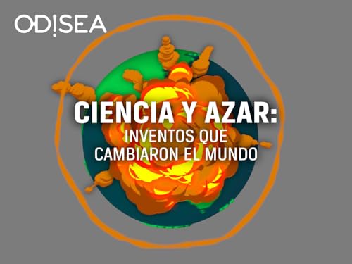 Ciencia y azar: inventos que cambiaron el mundo