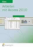 access 2010 kaufen  Arbeiten mit Access 2010: Arbeiten mit Access: Access 2010: Schülerband: Lehr-/Fachbuch