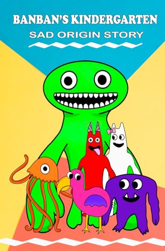 Banban Scary Origin Story: The Haunted Kindergarten - Book for Kids with Pictures